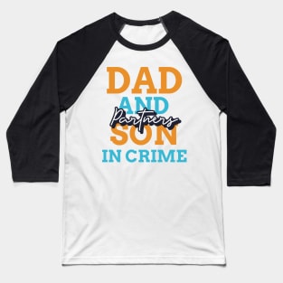 Dad And Son Partners In Crime Baseball T-Shirt